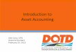 Introduction to Asset Accounting Asset or... · What Defines Asset (Project) Accounting? •Accounting is the systematic recording and classifying of an entity's financial records