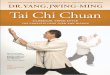 MARTIAL ARTS / ALTERNATIVE HEALTH DR. YANG, JWING-MING Tai ... · PDF fileTai Chi Chuan (Taijiquan) is one of the most popular and effective health and exercise activities practiced