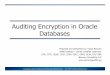 Auditing Encryption in Oracle Databases - isacantx.org Pre - Auditing Encryption In... · Auditing Encryption in Oracle Databases -© 2015 Tanya Baccam ... – A single key for encryption