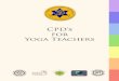 CPD’s for Yoga Teachers - · PDF fileDevelopment (CPD’s) for YOGA TEACHERS Have you ever wanted to learn more about ancient Indian system of Yoga with an ... Gitnanda also known