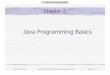 Java Programming Basics - McGraw Hill · PDF fileJava Programming Basics ... Distinguish two types of Java programs -applications and applets. Write simple Java applications and applets