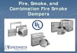 Fire, Smoke, and Combination Fire Smoke · PDF fileFire, Smoke, and Combination Fire Smoke ... Smoke dampers and combination fire smoke dampers shall be inspected, tested and maintained