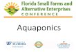 Aquaponics - UF/IFAS OCI nbsp;· A New Century of Sustainable Hydroponic and Aquaponic Food Production Aquaponics Workshop Florida Small Farms Conference 2013 Richard Tyson