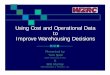 Using Cost and Operational Data to Improve - REM .Using Cost and Operational Data to Improve Warehousing Decisions Presented by Tom Speh Miami University of Ohio & Bob Murray REM Associates