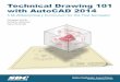 Technical Drawing 101 with AutoCAD 2014 - SDC · PDF fileTechnical Drawing 101 with AutoCAD 2014 ... Catching problems and mistakes during the design and drafting stages of the project