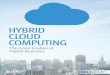 HYBRID CLOUD COMPUTING - Dell EMC US · PDF filetechnologies like mobile, Internet and cloud services, ... enhanced flexibility, ... proven connection between hybrid cloud computing