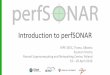 Introduction to perfSONAR - RIPE to... · Introduction to perfSONAR RIPE SEE5, Tirana, Albania Szymon Trocha Poznań Supercomputing and Networking Center, Poland 19 – 20 April 2016