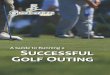 A Guide to Running a Successful Golf Outing A Successful Golf... · Successful Golf Outing. ... our Glendenning Tournament Professionals ... holes or travel the course with the Players