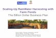 Scaling-Up RainWater Harvesting with Farm · PDF fileScaling-Up RainWater Harvesting with Farm Ponds The Billion Dollar Business Plan Dennis Garrity, Drylands Ambassador, UNCCD Maimbo