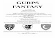 GURPS Fantasy - podelise.rupodelise.ru/tw_files/506/d-505983/7z-docs/1.pdf · GURPS Fantasy is organized into six major sections. The History chapter out-lines the major events of