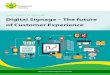 Whitepaper: Digital Signage – The future of Customer ... · PDF fileDigital Signage – The future of Customer Experience HAPPIEST MINDS TECHNOLOGIES Happiest People Happiest Customers