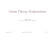 Game Theory: Experiments - Berkeley-Haasfaculty.haas.berkeley.edu/hoteck/PAPERS/Experiments.pdf · September, 2006 3 Game Theory: Experiments Teck H. Ho Motivation Nash equilibrium