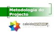 Metodologia do Projecto - Nucleo Lisboa Ocidental - Homenlxo.weebly.com/uploads/1/8/0/0/18009505/metodo_projeto.pdf · Identidade Escutista – Metodologia do Projecto 1. O Método
