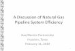 A Discussion of Natural Gas Pipeline System Efficiency Efficiency ATJ.pdf · A Discussion of Natural Gas Pipeline System Efficiency Gas/Electric Partnership Houston, Texas February