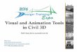 Visual and Animation Tools in Civil 3D · PDF fileThis session will cover Visual and Animation tools that are available in the ... horizontal alignment are in a drawing, ... Visual