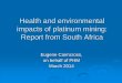 Health and environmental impacts of gold and platinum ... · PDF fileHealth and environmental impacts of platinum mining: ... solid waste dumps ... Health and environmental impacts