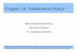 Chapter 15: Stabilization Policy - Marcel .N. Gregory Mankiw * Slides based on Ron Cronovich's slides, ... Monetary Policy Rules Chapter 15: ... Advocates of policy rules believe:
