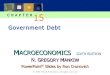 Mankiw 6e PowerPoints - is.muni.cz nbsp;· PowerPoint® Slides by Ron Cronovich N. GGREGORY MMANKIW Government Debt 15. CHAPTER 15 Government Debt slide 2 ... – N. Gregory Mankiw,