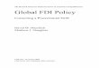 Global FDI Policy - ETH Z · PDF fileGlobal FDI Policy Correcting a ... important to the global economy as a way to finance current account imbalances. Foreign investment, ... report