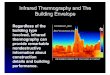 Infrared Thermography and The Building Envelope 2 · PDF fileInfrared Thermography and The Building Envelope •Unlike visible light, in the infrared world everything with a temperature