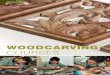 WOODCARVING COURSES -  · PDF fileWoodcarving Courses. covers wood carving tools, carving design and motifs, carving drawing and souvenir carving. The third module aims to impart