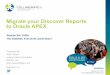 Migrate your Discover Reports to Oracle APEX - jrpjr.comjrpjr.com/paper_archive/collab15_disco_to_apex.pdf · REMINDER Check in on the COLLABORATE mobile app Migrate your Discover
