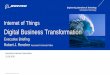 Digital Business TransformationCopyright © 2015 Boeing. All rights reserved. RROI Authorization 15-00970-EOT Information Technology | IIC Dec 2015 Boeing IoT Principles 3 · 2017-9-25