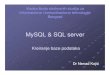 MySQL MySQL & SQL server & SQL server - Prva stranawebdizajn.ict.edu.rs/sites/default/files/kurs_material/Web... · MySQL MySQL & SQL server & SQL server Drr Nenad KojiNenad Koji