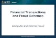 Financial Transactions and Fraud · PDF fileFinancial Transactions and Fraud Schemes ... Hacking refers to the use of technology to gain ... This is the most common method used in