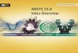 ANSYS 15.0 Sales Overview - techlink.cadmen.comtechlink.cadmen.com/song/R150/ANSYS_15-Sales... · 14.5 15 Serial 15 Parallel (12 Cores) Workbench Part-by-Part Meshing Speed ... •Surface
