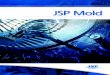 JSP  · PDF fileToday, JSP Mold offers its custom design and manufacturing expertise to all industrial and manufacturing customers for whom