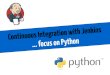 Continuous Integration with Jenkins ? Â· michael- Title: Continuous Integration with Jenkins Subject: Jenkins, Continuous Integration, Python Keywords: Jenkins, Continuous Integration,