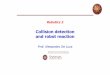 Collision detection and robot reaction - Università di Romadeluca/rob2_en/19... · Collision detection and robot reaction . ... KUKA) ! allow only detection, ... obtained within