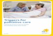 Triggers for palliative care - Marie Curie · PDF fileTriggers for palliative care ... Recommendations for health and social care professionals 36 ... need to work with clinical colleagues