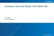 John Zhao Product Manager - · PDF fileSoftware Defined Radio with MATLAB John Zhao Product Manager ... Get more information in the MATLAB doc on using ... Connect reconfigurable SDR