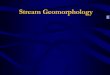 stream geomorp limno [Read-Only] - Oregon State Universityoregonstate.edu/instruct/fw456/lecture/pdf/stream_geomorphology.pdf · (like a horizontal paddle wheel) ... Uniform Flow
