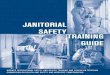 VENTION, LEADERSHIP, ACTION, SKILLS · PDF fileJanitorial Safety Training Guide WOSHTEP TRAINING PROGRAM Conducting the Janitorial Safety Training Program WHAT IS IN THE TRAINING SESSION?