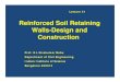 Reinforced Soil Retaining Walls-Design and Constructionnptel.ac.in/courses/105108075/module8/Lecture31.pdf · Reinforced Soil Retaining Walls-Design and Construction Prof. G L Sivakumar