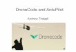 DroneCode and ArduPilot - eLinux · PDF fileMoved to AVR boards in 2009 ... – Ublox Lea6H GPS on 38400 UART