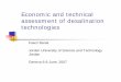 Economic and technical assessment of desalination · PDF fileEconomic and technical assessment of desalination technologies ... o The reduced cost of water produced by desalination