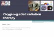 Oxygen-guided radiation therapy - University of Chicago · PDF fileOxygen-guided radiation therapy Boris Epel. Dept. Radiation and Cellular Oncology, University of Chicago . ... radiobiologia