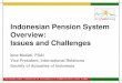 Indonesian Pension System - · PDF fileIndonesian Pension System Overview: Issues and Challenges Iene Muliati, FSAI Vice President, International Relations. Society of Actuaries of