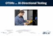 OTDRs Bi-Directional · PDF fileSome Relevant Optical Terms OTDR (Optical Time Domain Reflectometer) It injects a series of optical pulses into the fiber under test and extracts, from