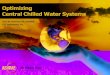 Optimizing Central Chilled Water Systems - Utah ASHRAEutahashrae.org/wp-content/uploads/2012/03/Optimizing CHW Plants... · Optimizing Central Chilled Water Systems KentW.Peterson,PE,FASHRAE