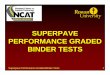 SUPERPAVE PERFORMANCE GRADED BINDER TESTSusers.rowan.edu/~mehta/cematerials_files/PTC.16A.pdf · Superpave Performance Graded Binder Tests 46 ... – Combined with BBR results to