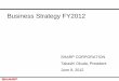 Business Strategy FY2012 - Sharp · PDF fileBusiness Strategy FY2012. SHARP CORPORATION. Takashi Okuda, President. June 8, 2012 (1) Scenario for rebuilding Sharp (2) Sharp’s target