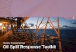 Petrofac Training Services Oil Spill Response Toolkitoilandgasuk.co.uk/.../uploads/2015/07/5.-Andrew-Matthews-Petrofac.pdf · Oil Spill Response Toolkit Aim of Toolkit • to provide