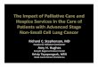 The Impact of Palliative Care and Hospice Services in the ... Cancer... · The Impact of Palliative Care and Hospice Services in the Care of Patients with Advanced Stage Non-Small