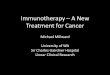 Immunotherapy - A New Treatment for Cancer · PDF fileImmunotherapy – A New Treatment for Cancer Michael Millward . University of WA . ... • Now approval for non-small-cell lung