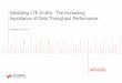 Validating LTE-A UEs: The Increasing Importance of Data ... · PDF fileLTE throughput – The UE category – The Cell Bandwidth, ... Ch BW Mod'n RB allocation Mod'n RB allocation